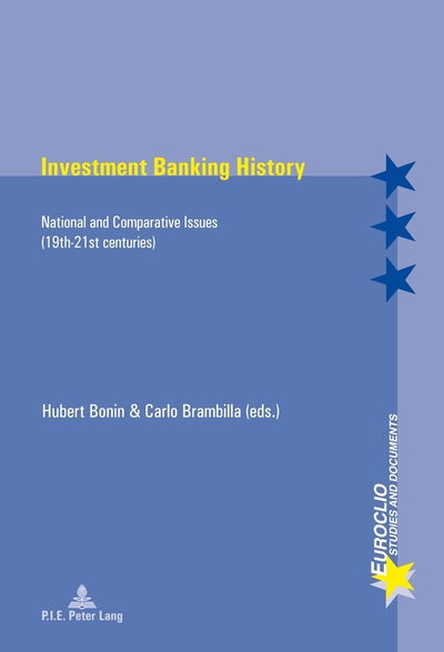 Cover for Hubert Bonin · Investment Banking History: National and Comparative Issues (19th-21st centuries) - Euroclio (Paperback Book) [New edition] (2014)