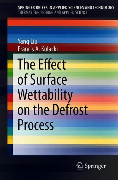 Cover for Liu · The Effect of Surface Wettability on the Defrost Process (Book) [1st ed. 2019 edition] (2018)