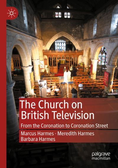 Cover for Marcus Harmes · The Church on British Television: From the Coronation to Coronation Street (Paperback Book) [2020 edition] (2021)