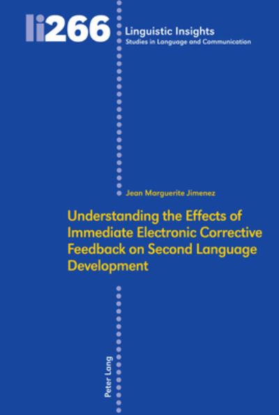 Cover for Jean M. Jimenez · Understanding the Effects of Immediate Electronic Corrective Feedback on Second Language Development - Linguistic Insights (Hardcover Book) [New edition] (2020)