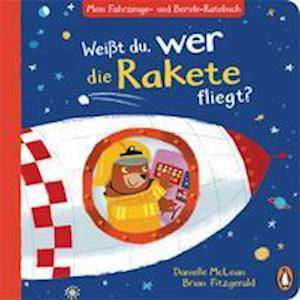 Cover for Danielle McLean · Mein Fahrzeuge- und Berufe-Ratebuch - Weißt du, wer die Rakete fliegt? (Board book) (2022)