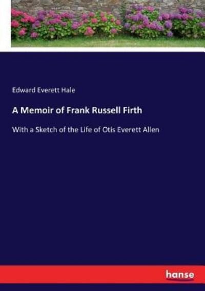 Cover for Edward Everett Hale · A Memoir of Frank Russell Firth (Paperback Book) (2017)