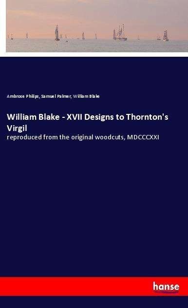 Cover for Philips · William Blake - XVII Designs to (Bok)