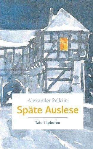 Cover for Alexander Pelkim · Späte Auslese (Pocketbok) (2021)