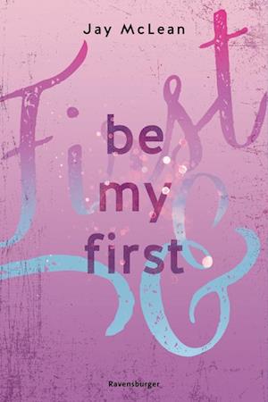 Cover for Jay McLean · Be My First - First &amp; Forever (Buch) (2023)