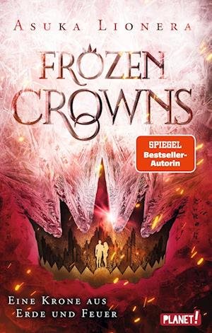 Cover for Asuka Lionera · Frozen Crowns 2: Eine Krone aus Erde und Feuer (Innbunden bok) (2021)