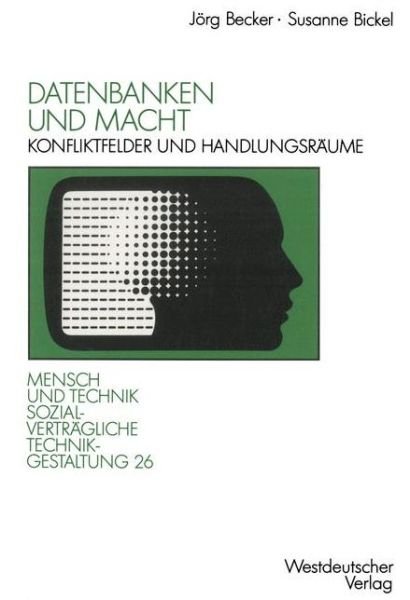 Cover for Joerg Becker · Datenbanken Und Macht: Konfliktfelder Und Handlungsraume - Sozialvertragliche Technikgestaltung, Hauptreihe (Pocketbok) [1992 edition] (1992)