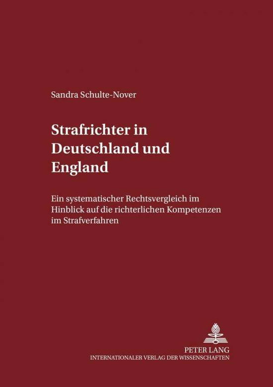 Cover for Sandra Schulte-Nover · Strafrichter in Deutschland Und England: Ein Systematischer Rechtsvergleich Im Hinblick Auf Die Richterlichen Kompetenzen Im Strafverfahren - Schriften Zum Strafrecht Und Strafprozessrecht (Paperback Book) [German edition] (2003)