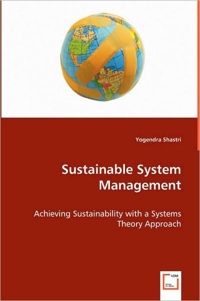 Cover for Yogendra Shastri · Sustainable System Management: Achieving Sustainability with a Systems Theory Approach (Pocketbok) (2008)