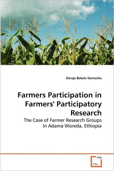 Cover for Dereje Bekele Gemechu · Farmers Participation in Farmers' Participatory Research: the Case of Farmer Research Groups in Adama Woreda, Ethiopia (Paperback Bog) (2010)