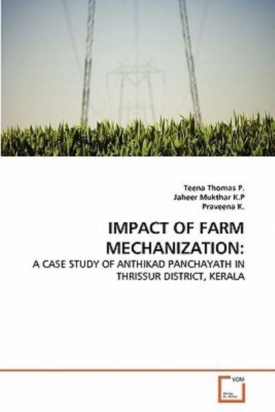 Cover for Praveena K. · Impact of Farm Mechanization:: a Case Study of Anthikad Panchayath in Thrissur District, Kerala (Paperback Book) (2011)