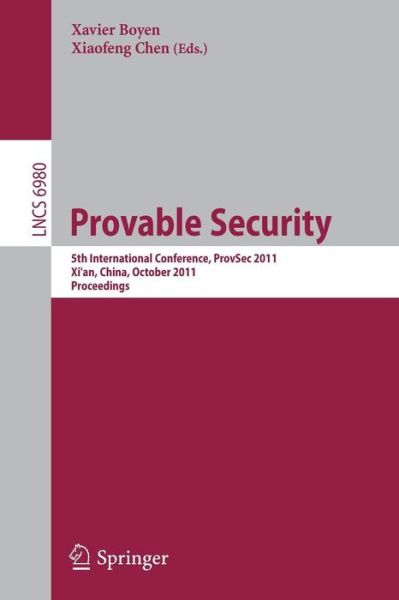 Cover for Xavier Boyen · Provable Security - Lecture Notes in Computer Science / Security and Cryptology (Paperback Book) (2011)