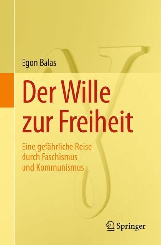 Cover for Egon Balas · Der Wille Zur Freiheit: Eine Gefahrliche Reise Durch Faschismus Und Kommunismus (Pocketbok) [German, 2012 edition] (2014)