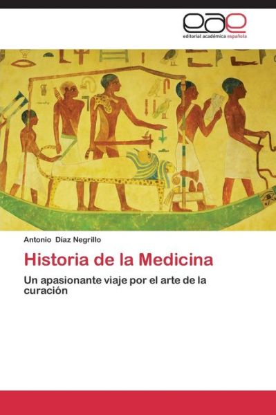 Cover for Diaz Negrillo Antonio · Historia De La Medicina (Paperback Book) (2015)