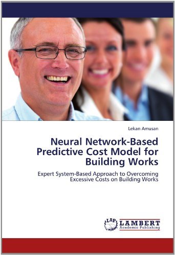 Cover for Lekan Amusan · Neural Network-based Predictive Cost Model for Building Works: Expert System-based Approach to Overcoming Excessive Costs  on Building  Works (Paperback Book) (2012)