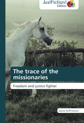 Cover for Kpesse Koffi Kouma · The Trace of the Missionaries: Freedom and Justice Fighter (Paperback Bog) (2014)