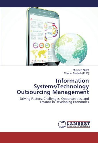 Cover for Tibebe Beshah (Phd) · Information Systems / Technology Outsourcing Management: Driving Factors, Challenges, Opportunities, and Lessons in Developing Economies (Paperback Bog) (2014)
