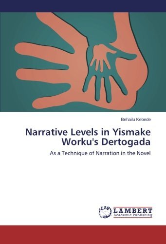 Cover for Behailu Kebede · Narrative Levels in Yismake Worku's Dertogada: As a Technique of Narration in the Novel (Taschenbuch) (2014)