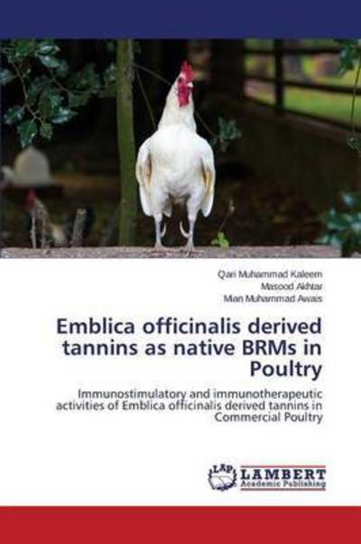 Cover for Kaleem Qari Muhammad · Emblica Officinalis Derived Tannins As Native Brms in Poultry (Pocketbok) (2015)