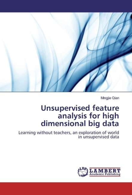 Cover for Qian · Unsupervised feature analysis for (Book)