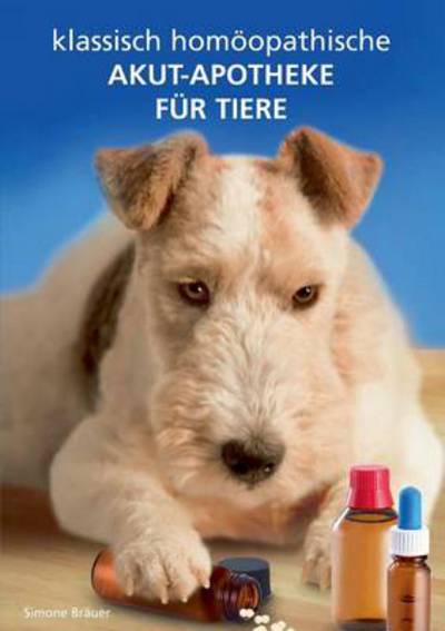 Cover for Simone Bräuer · Klassisch Homöopathische Akutapotheke Für Tiere (Paperback Book) [German edition] (2013)