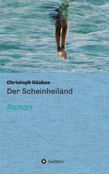 Cover for Christoph Gusken · Der Scheinheiland (Hardcover Book) [German edition] (2015)