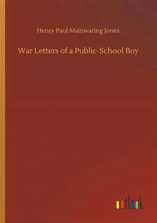 Cover for Jones · War Letters of a Public-School Bo (Bog) (2018)