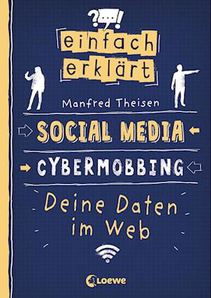 Cover for Manfred Theisen · Einfach erklärt - Social Media - Cybermobbing - Deine Daten im Web (Taschenbuch) (2022)