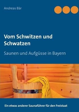 Vom Schwitzen und Schwatzen - Bär - Böcker -  - 9783750405158 - 12 december 2019