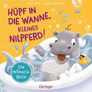 Cover for Nanna Neßhöver · Hüpf in die Wanne, kleines Nilpferd! (Bog) (2022)