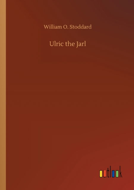 Cover for William O Stoddard · Ulric the Jarl (Paperback Book) (2020)