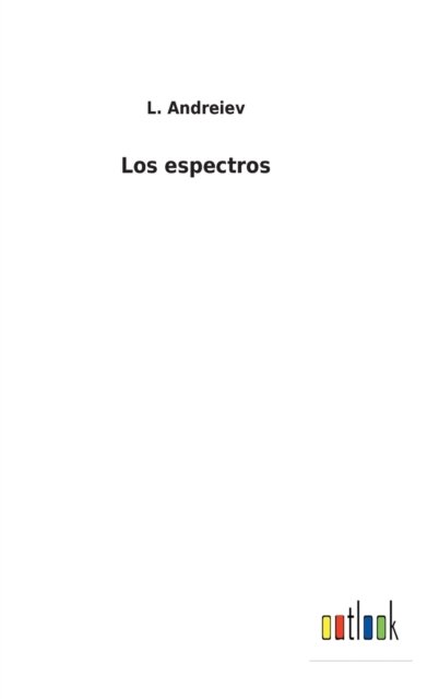 Cover for L Andreiev · Los espectros (Gebundenes Buch) (2022)