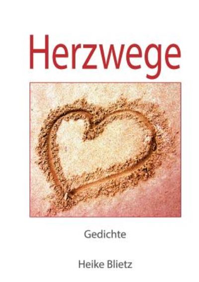 Cover for Heike Blietz · Herzwege: Gedichte (Paperback Book) (2019)