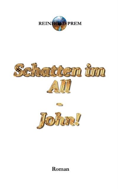 Cover for Reinhold Prem · Schatten im All: John! (Paperback Book) (2021)