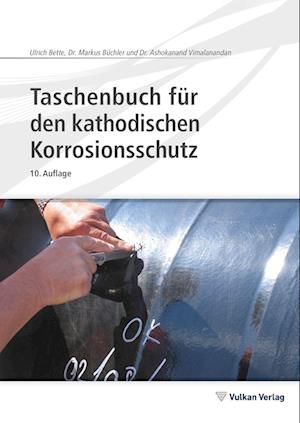 Taschenbuch für den kathodischen Korrosionsschutz - Ulrich Bette - Books - Vulkan Verlag GmbH - 9783802735158 - February 28, 2022