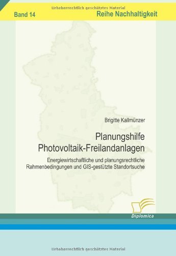 Cover for Brigitte Kallmünzer · Planungshilfe Photovoltaik-freilandanlagen: Energiewirtschaftliche Und Planungsrechtliche Rahmenbedingungen Und Gis-gestützte Standortsuche (Paperback Book) [German edition] (2008)