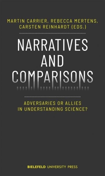 Cover for Martin Carrier · Narratives and Comparisons – Adversaries or Allies in Understanding Science? - BiUP General (Paperback Book) (2021)
