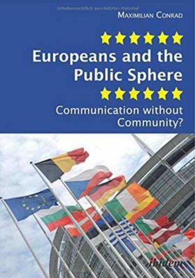 Cover for Maximilian Conrad · Europeans and the Public Sphere: Communication without Community? (Paperback Book) (2014)