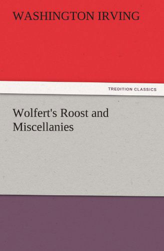 Cover for Washington Irving · Wolfert's Roost and Miscellanies (Tredition Classics) (Taschenbuch) (2011)