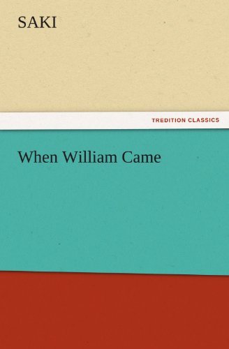 Cover for Saki · When William Came (Tredition Classics) (Taschenbuch) (2011)