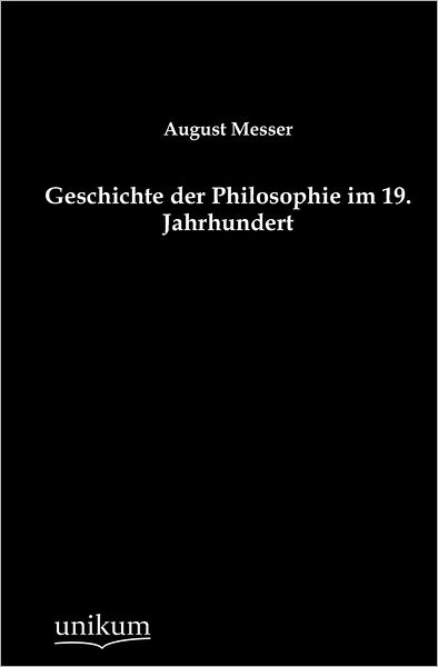 Cover for August Messer · Geschichte der Philosophie im 19. Jahrhundert (Paperback Book) [German edition] (2012)