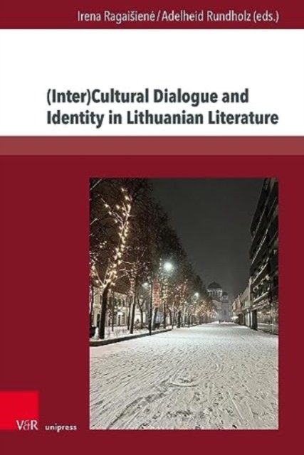 Cover for Irena Ragaisiene · (Inter)Cultural Dialogue and Identity in Lithuanian Literature (Hardcover Book) (2023)