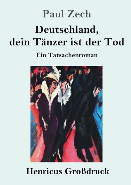 Cover for Paul Zech · Deutschland, dein Tanzer ist der Tod (Grossdruck) (Paperback Book) (2019)