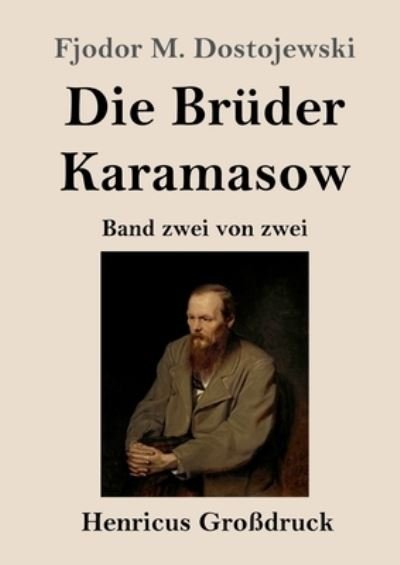 Cover for Fjodor M Dostojewski · Die Bruder Karamasow (Grossdruck): Band zwei von zwei (Pocketbok) (2020)