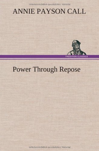 Cover for Annie Payson Call · Power Through Repose (Gebundenes Buch) (2013)