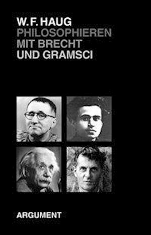 Cover for Wolfgang Fritz Haug · Philosophieren mit Brecht und Gramsci (Paperback Book) (2006)