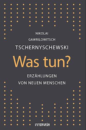 Cover for Nikolai Gawrilowitsch Tschernyschewski · Was tun? (Book) (2024)