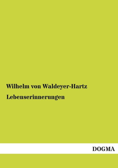 Cover for Wilhelm Von Waldeyer-hartz · Lebenserinnerungen (Paperback Book) [German edition] (2012)