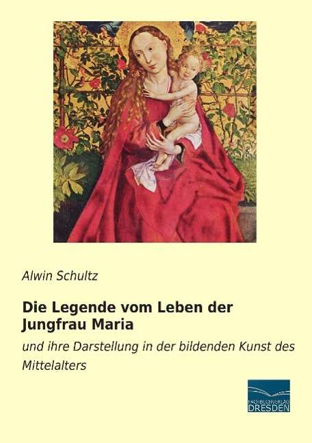 Cover for Schultz · Die Legende vom Leben der Jungf (Book)