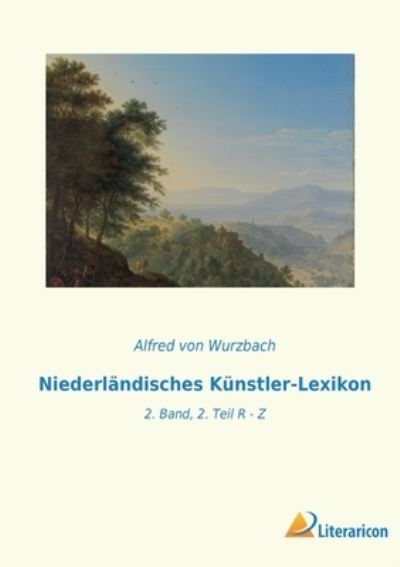 Cover for Alfred Von Wurzbach · Niederländisches Künstler-Lexikon (Paperback Book) (2023)